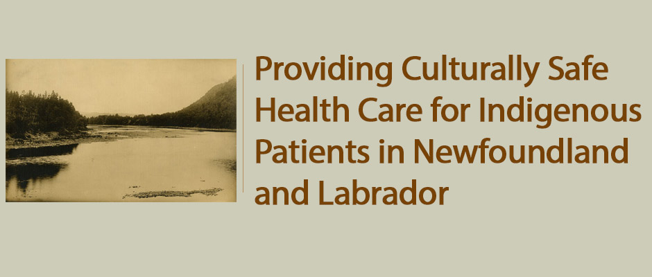 Providing Culturally Safe Health Care for Indigenous Patients in Newfoundland and Labrador